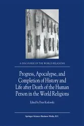 Book cover of Progress, Apocalypse, and Completion of History and Life after Death of the Human Person in the World Religions by P. Koslowski