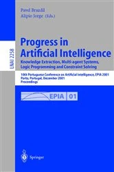 Book cover of Progress in Artificial Intelligence: Knowledge Extraction, Multi-agent Systems, Logic Programming, and Constraint Solving by Pavel Brazdil