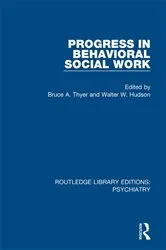 Book cover of Progress in Behavioral Social Work by Bruce A. Thyer