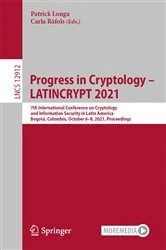 Book cover of Progress in Cryptology – LATINCRYPT 2021 by Patrick Longa