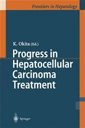 Book cover of Progress in Hepatocellular Carcinoma Treatment by K. Okita