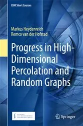 Book cover of Progress in High-Dimensional Percolation and Random Graphs by Markus Heydenreich