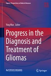 Book cover of Progress in the Diagnosis and Treatment of Gliomas by Ying Mao