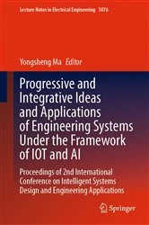 Book cover of Progressive and Integrative Ideas and Applications of Engineering Systems Under the Framework of IOT and AI by Yongsheng Ma