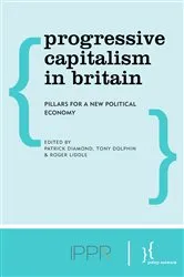 Book cover of Progressive Capitalism in Britain by Patrick Diamond
