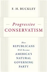 Book cover of Progressive Conservatism by F.H. Buckley