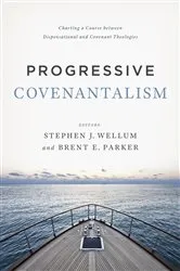 Book cover of Progressive Covenantalism by Stephen J. Wellum