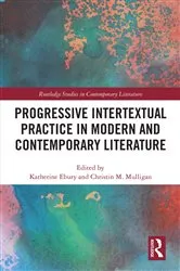 Book cover of Progressive Intertextual Practice in Modern And Contemporary Literature by Katherine Ebury