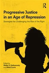 Book cover of Progressive Justice in an Age of Repression by Walter S. DeKeseredy