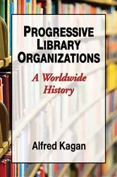 Book cover of Progressive Library Organizations by Alfred Kagan