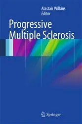 Book cover of Progressive Multiple Sclerosis by Alastair Wilkins