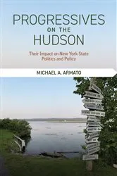 Book cover of Progressives on the Hudson by Michael A. Armato