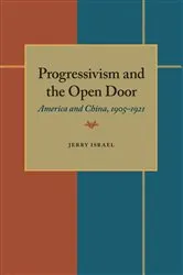 Book cover of Progressivism and the Open Door by Jerry Israel