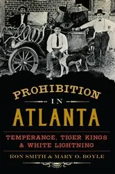 Book cover of Prohibition in Atlanta by Ron Smith