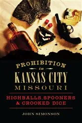 Book cover of Prohibition in Kansas City, Missouri by John Simonson