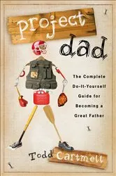 Book cover of Project Dad by Todd Cartmell