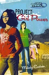 Book cover of Project: Girl Power by Melody Carlson