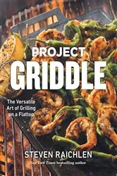 Book cover of Project Griddle by Steven Raichlen