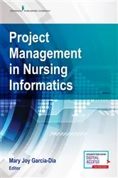 Book cover of Project Management in Nursing Informatics by Mary Joy Garcia-Dia