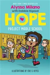 Book cover of Project Middle School (Alyssa Milano's Hope #1) by Alyssa Milano