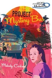 Book cover of Project: Mystery Bus by Melody Carlson