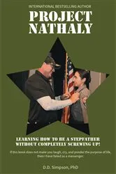 Book cover of Project Nathaly: Learning How to be a Stepfather without Completely Screwing Up by D.D. Simpson PhD