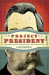 Book cover of Project President by Ben Shapiro