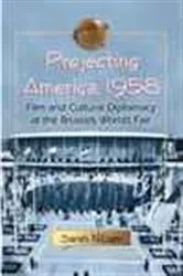 Book cover of Projecting America, 1958 by Sarah Nilsen