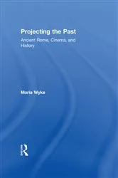 Book cover of Projecting the Past by Maria Wyke