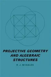 Book cover of Projective Geometry and Algebraic Structures by Unknown