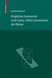Book cover of Projektive Geometrie und Cayley-Klein Geometrien der Ebene by Gerhard Kowol