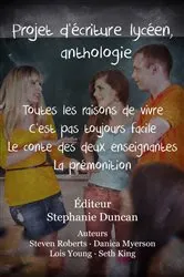 Book cover of Projet D'écriture Lycéen, Anthologie by Stephanie Duncan