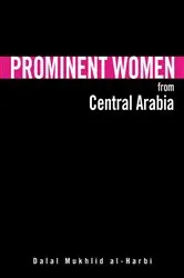 Book cover of Prominent Women from Central Arabia by Dalal Mukhlid Al-Harbi