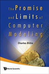 Book cover of Promise And Limits Of Computer Modeling, The by Charles Blilie