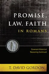 Book cover of Promise, Law, Faith in Romans by T. David Gordon