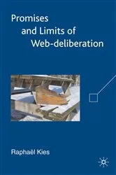 Book cover of Promises and Limits of Web-deliberation by R. Kies