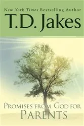 Book cover of Promises from God for Parents by T. D. Jakes