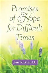 Book cover of Promises of Hope for Difficult Times by Jane Kirkpatrick