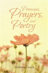Book cover of Promises, Prayers, and Poetry by Roberta Couch