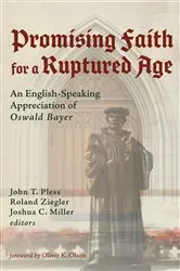 Book cover of Promising Faith for a Ruptured Age by John T. Pless