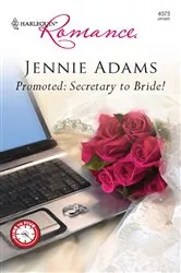 Book cover of Promoted: Secretary to Bride! by Jennie Adams