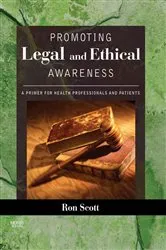 Book cover of Promoting Legal and Ethical Awareness - E-Book by Scott PT, JD, EdD, LLM, MSBA, Ronald W.