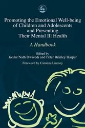 Book cover of Promoting the Emotional Well Being of Children and Adolescents and Preventing Their Mental Ill Health by Panos Vostanis