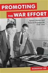 Book cover of Promoting the War Effort by Mordecai Lee