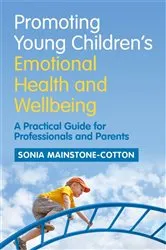 Book cover of Promoting Young Children's Emotional Health and Wellbeing by Sonia Mainstone-Cotton