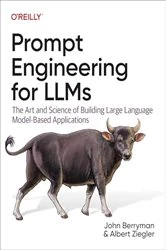 Book cover of Prompt Engineering for LLMs by John Berryman