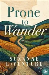 Book cover of Prone to Wander by Suzanne LaVenture