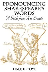 Book cover of Pronouncing Shakespeare's Words by Dale F. Coye