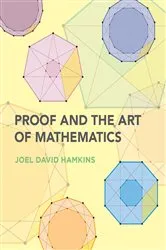 Book cover of Proof and the Art of Mathematics by Joel David Hamkins
