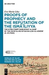 Book cover of Proofs of Prophecy and the Refutation of the Isma'iliyya by Unknown